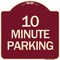 Signmission Designer Series 10 Minute Parking, Burgundy Heavy-Gauge Aluminum Sign, 18" x 18", BU-1818-24645 A-DES-BU-1818-24645 - alternate 1